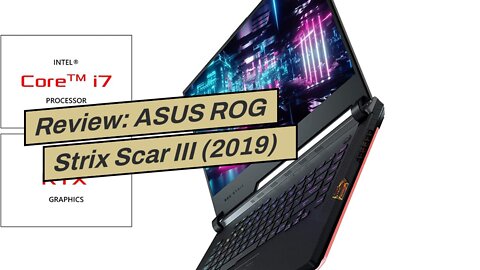 Review: ASUS ROG Strix Scar III (2019) Gaming Laptop, 15.6” 240Hz IPS Type FHD, NVIDIA GeForce...