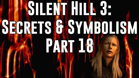 Silent Hill 3: Secrets & Symbolism - Part 18