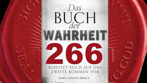 Maria: Mein Geschenk, um die Schlange zu besiegen und zu vernichten (Buch der Wahrheit Nr 266)