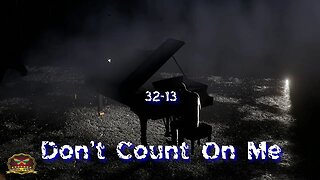 32-13 Don't Count On Me (OFFICIAL MUSIC VIDEO)