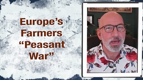 Europe’s Farmers “Peasant War”