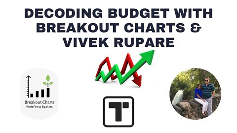 DECODING BUDGET WITH BREAKOUT CHARTS & VIVEK RUPAREL