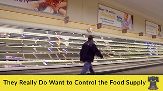 They Really Do Want to Control the Food Supply