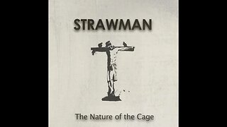 Strawman The Nature of the Cage