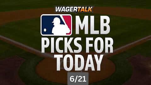 MLB Picks and Predictions for Today | First Pitch for June 21st