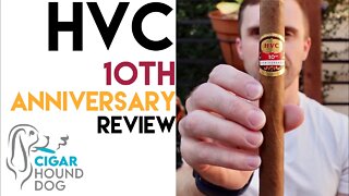 HVC 10th Anniversary Cigar Review