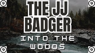 Into The Woods _ The JJ Badger!🌲🌲🌲
