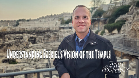 Understanding Ezekiel's Visions of the Temple