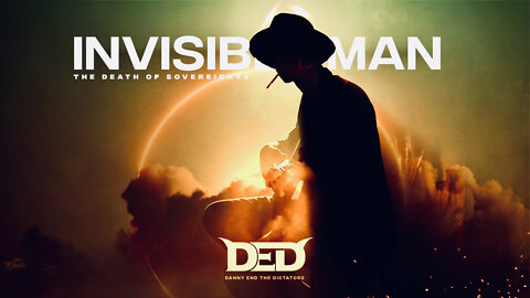 INVISIBLE MAN (NEW MUSIC) from Danny End the Dictators