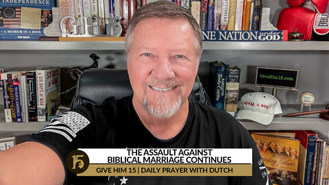 The Assault Against Biblical Marriage Continues | Give Him 15 | September 13, 2022