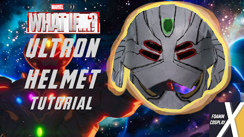 ULTRON HELMET: "Marvel's What If...?" Foam Cosplay Tutorial
