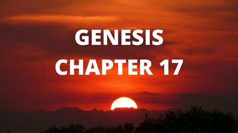 Genesis Chapter 17 "The Sign of the Covenant"