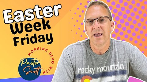 Easter Week "Friday" - A Daily Devotional