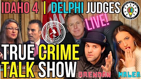 IDAHO 4 | Delphi Judges Are Losing It? | Lets Compare & Contrast | TRUE CRIME TALK SHOW