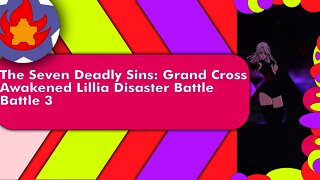Disaster Battle Awakened Lillia (Battle 3) | The Seven Deadly Sins: Grand Cross