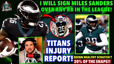 MILES SANDERS EXTENSION! MILES OVER ANY RB! Robert Quinn Out!? Eagles vs Titans Injurys! UPDATE!