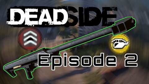 Deadside Solo PvE - Hard Mission & Heli Crash + Airdrops - Episode 2/3