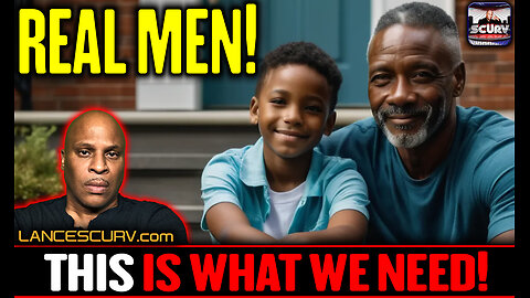 REAL MEN: THIS IS WHAT WE NEED! | LANCESCURV