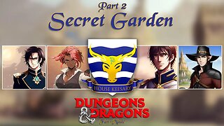 "Secret Garden" Session 2 | Nobles: A Dungeons and Dragons 5e Campaign | AfterQuest
