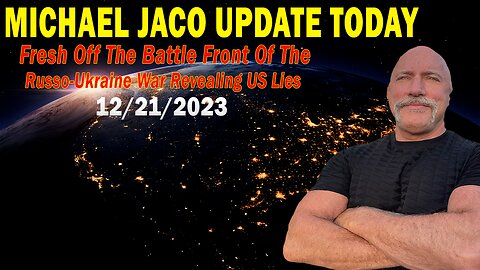 Michael Jaco HUGE Intel: "Fresh Off The Battle Front Of The Russo-Ukraine War Revealing US Lies"