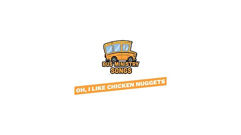 Oh, I Like Chicken Nuggets | Bus Ministry Songs