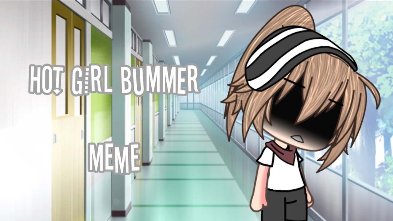 hot girl bummer meme [] GVM []