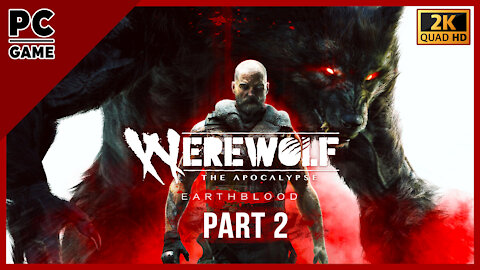 Werewolf: The Apocalypse - Earthblood - PC Gameplay Part 2 - HD 2K60fps