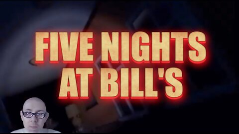 Five Nights At Bill’s