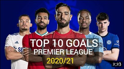 Premier League Top 10 Amazing Goals in 2020-21- Top 10 Goals in Premier League 2020-22