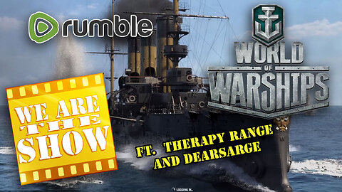 Last minute World of Warships stream with DearSarge and Therapy Range