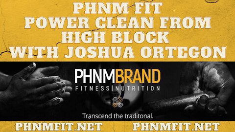 PHNM FIT Power Clean from High Block with Joshua Ortegon