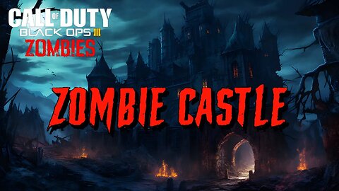 Call of Duty Zombie Castle Custom Zombies Map