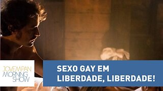 Cena de sexo gay em "Liberdade, Liberdade" é menos polêmica do que o esperado