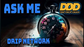 Drip Network - Ask Me? Sit DOWN