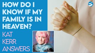 Kat Kerr: How Do I Know if My Family Member Is In Heaven? | Jan 8 2021