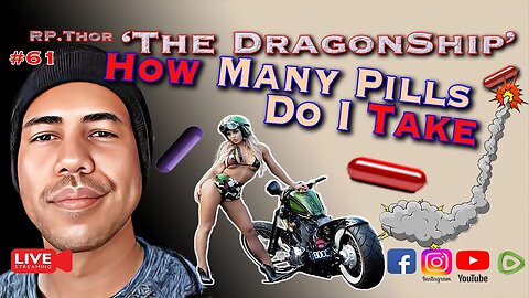 How Many Pills do I Take? The DragonShip With RP Thor # 61