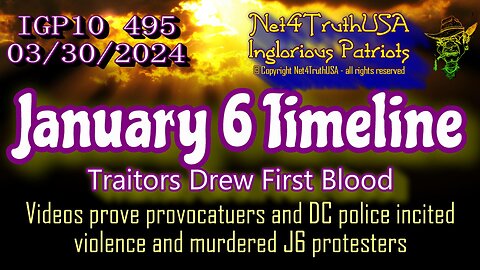 IGP10 495 - January 6 Timeline Traitors Drew First Blood
