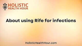 About using Rife for infections.