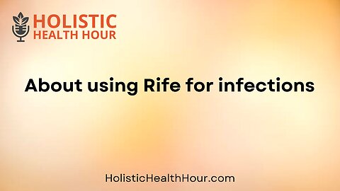 About using Rife for infections.