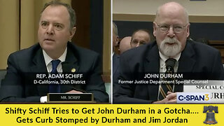 Shifty Schiff Tries to get John Durham in a Gotcha.... Gets Curb Stomped by Durham and Jim Jordan