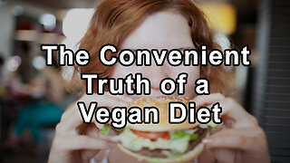 The Convenient Truth of a Vegan Diet - Glen Merzer