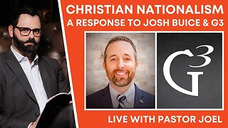 Christian Nationalism | A Response To Josh Buice & G3