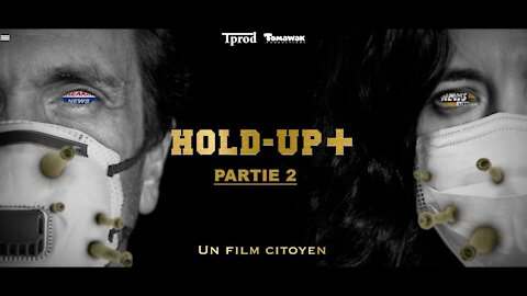 Documentaire Hold-up +, de Pierre Barnérias • Partie 2 (version augmentée)