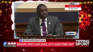 Tipping Point - Mondaire Jones Claims Samuel Alito Leaked Dobbs Draft