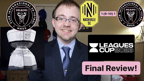 RSR5: Nashville SC 1 (9-10) Inter Miami CF Leagues Cup 2023 Final Review!