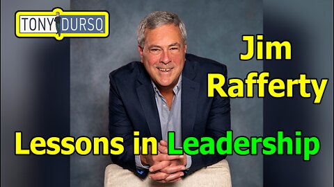 Lessons in Leadership with Jim Rafferty & Tony DUrso