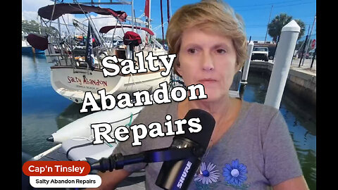 Salty Abandon Repairs 2024 | Yanmar Engine, Fridge, Plumbing Stuff, Gel Coat, Etc