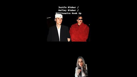 Justin Bieber / Hailey Bieber / Billionaire Hook Up