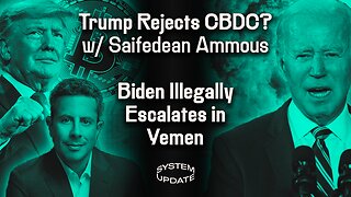 Saifedean Ammous on Trump’s Vow to “Never Allow” Central Bank Digital Currencies—What Are the Risks? Biden’s Illegal Bombing in Yemen Escalates. The 2nd Gentleman, in Davos, Speaks on American Jews’ Hardships | SYSTEM UPDATE #214