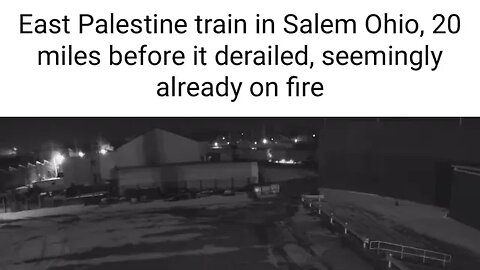 East Palestine Ohio Train On Fire Before Derailment?